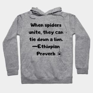 When Spiders Unite, they can bring down a Lion - Ethiopian Proverb Hoodie